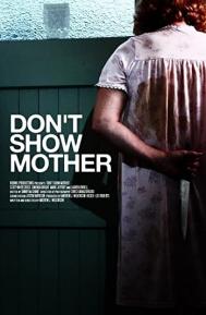 Don't Show Mother poster
