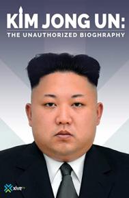 Kim Jong Un: The Unauthorized Biography poster