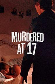 Murdered at 17 poster