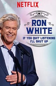 Ron White: If You Quit Listening, I'll Shut Up poster