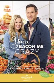 You're Bacon Me Crazy poster