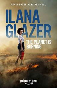 Ilana Glazer: The Planet Is Burning poster