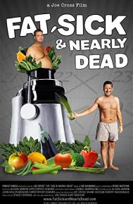 Fat, Sick & Nearly Dead poster