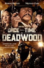 Once Upon a Time in Deadwood poster